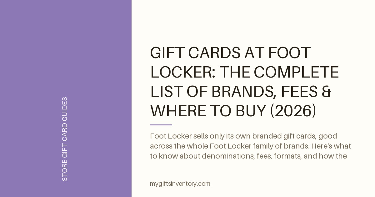 Gift Cards at Foot Locker: The Complete List of Brands, Fees & Where to Buy (2026)