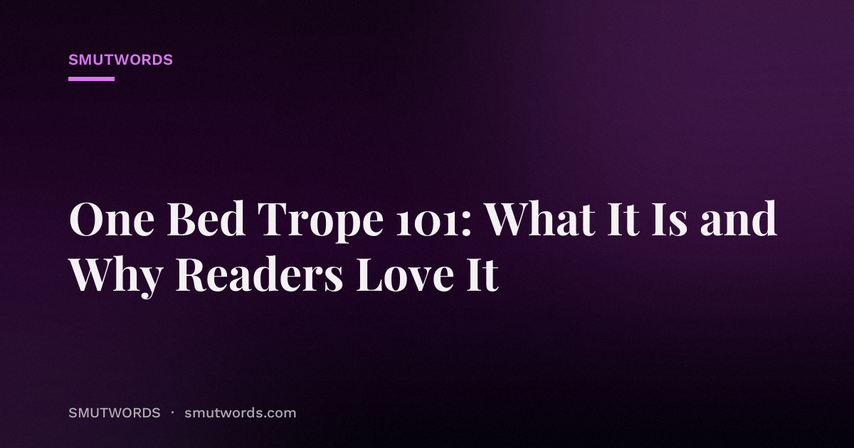 One Bed Trope 101: What It Is and Why Readers Love It