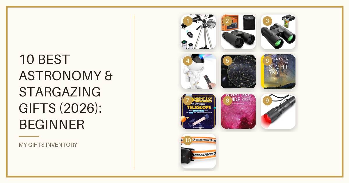10 Best Astronomy & Stargazing Gifts (2026): Beginner Telescopes, Binoculars, Star Projectors, Sky Maps & Night Sky Guides