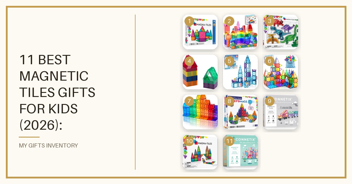 11 Best Magnetic Tiles Gifts for Kids (2026): Magna-Tiles, PicassoTiles, Playmags & Connetix Building Sets
