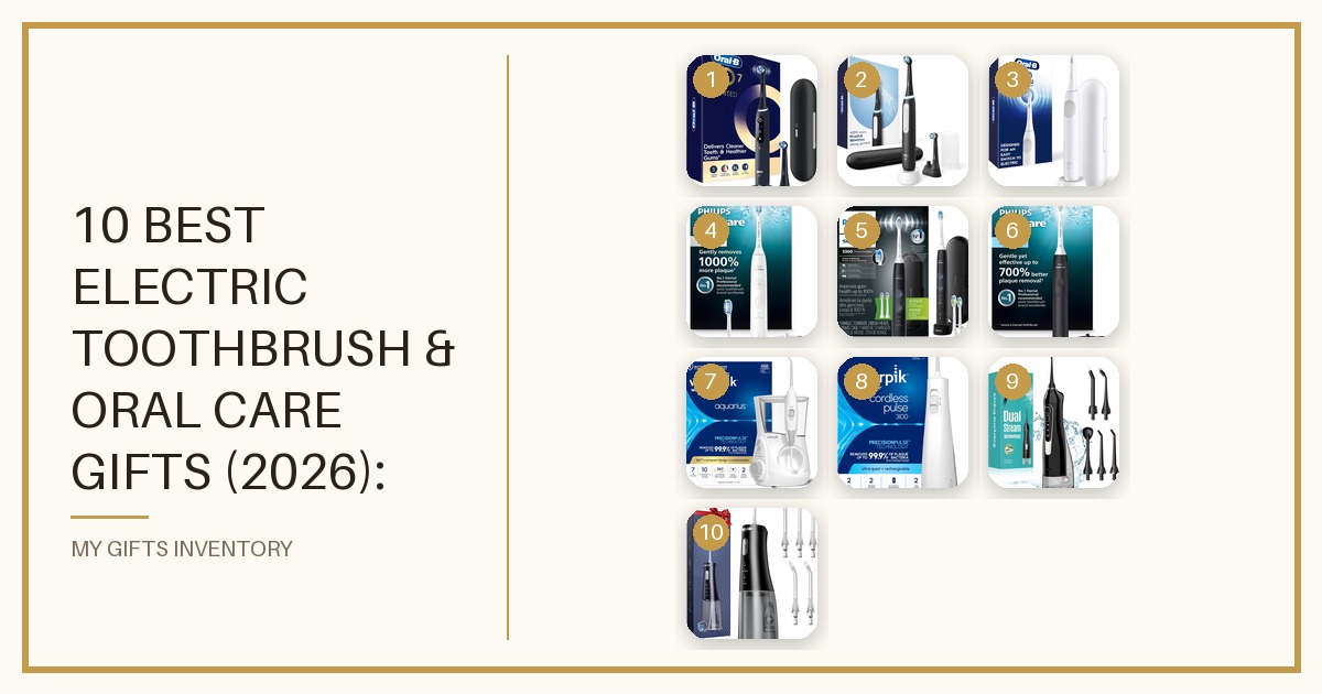 10 Best Electric Toothbrush & Oral Care Gifts (2026): Oral-B iO, Philips Sonicare & Water Flossers