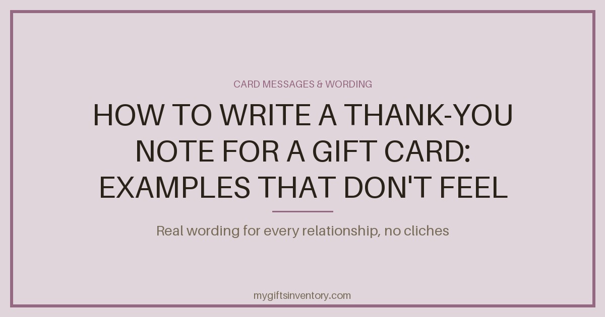 How to Write a Thank-You Note for a Gift Card: Examples That Don't Feel Generic