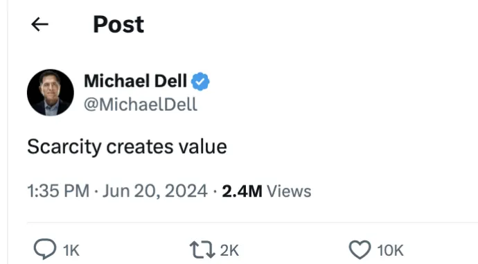 Michael Dell on X: "Scarcity creates value"