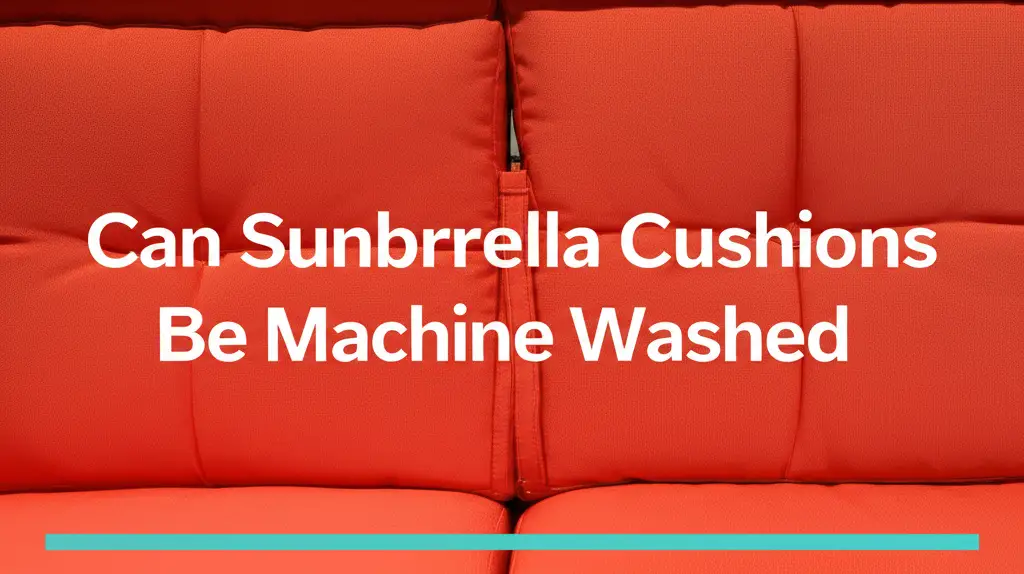 Can Sunbrella Cushions Be Machine Washed