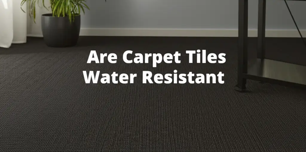 Are Carpet Tiles Water Resistant