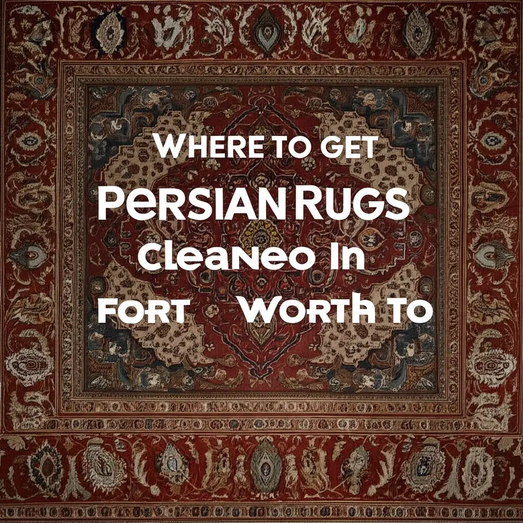 Find the best places to get Persian rugs cleaned in Fort Worth. Discover professional services, expert care, and how to protect your valuable rug.