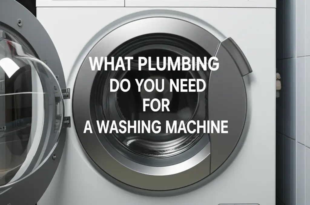 What Plumbing Do You Need For A Washing Machine