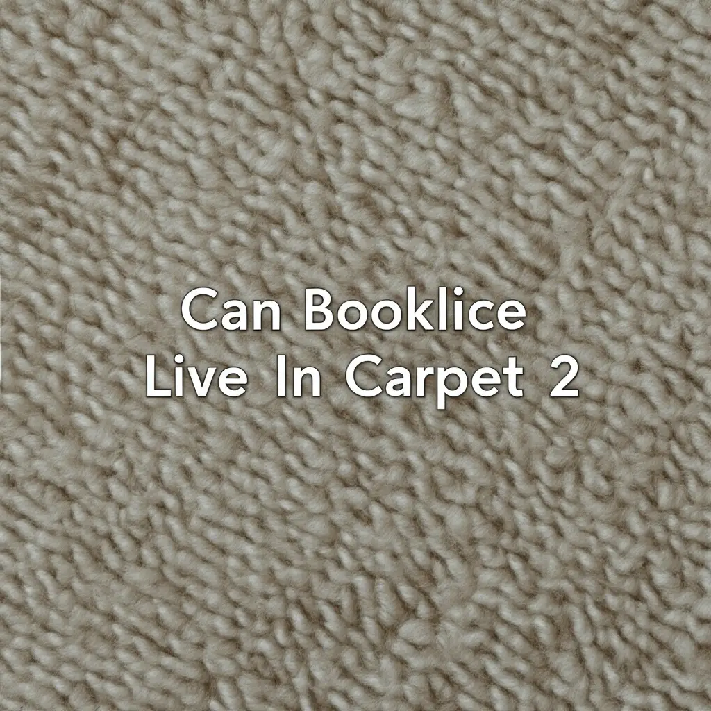 Can Booklice Live In Carpet