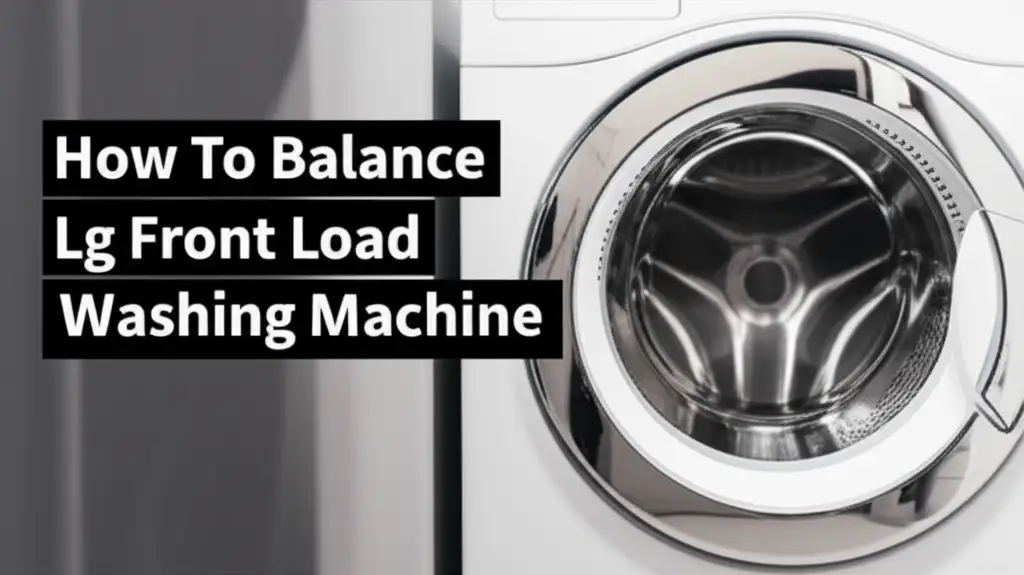 How To Balance Lg Front Load Washing Machine