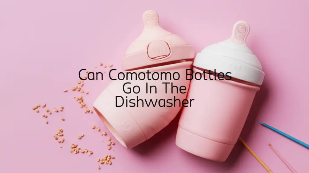 Can Comotomo Bottles Go In The Dishwasher