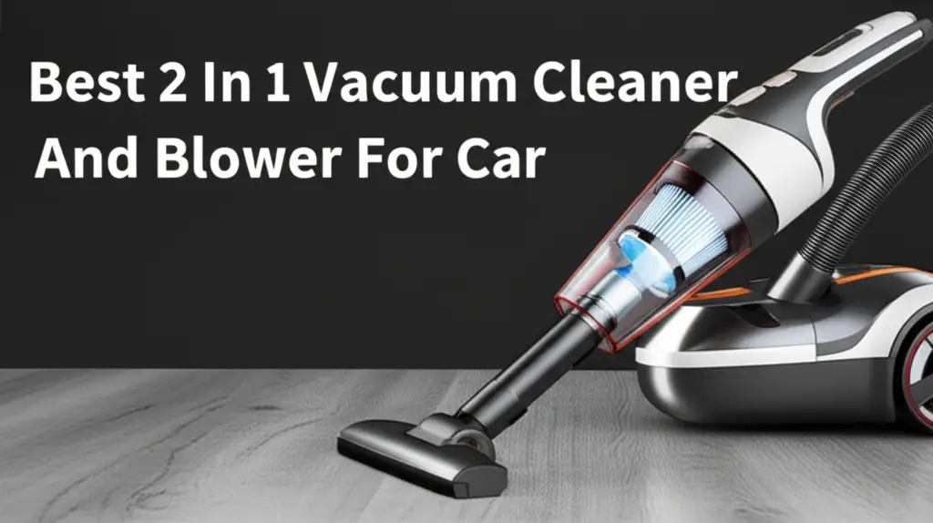 Best 2 In 1 Vacuum Cleaner And Blower For Car