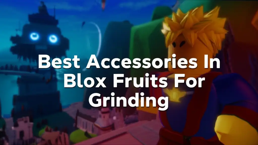 Best Accessories In Blox Fruits For Grinding
