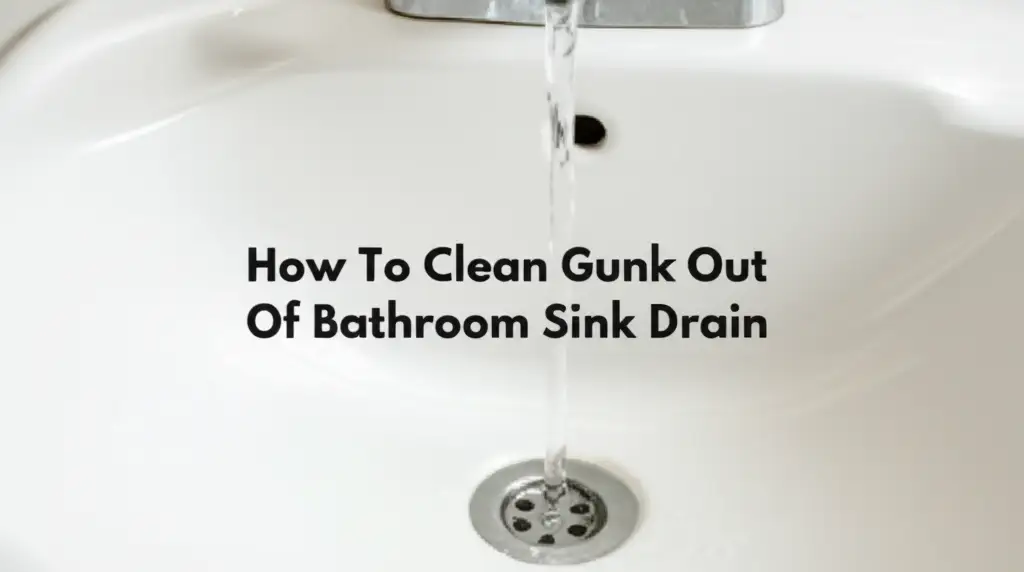 Discover effective methods to clean gunk out of your bathroom sink drain. Learn natural remedies, chemical solutions, and preventative tips for a clear, fresh-smelling drain.
