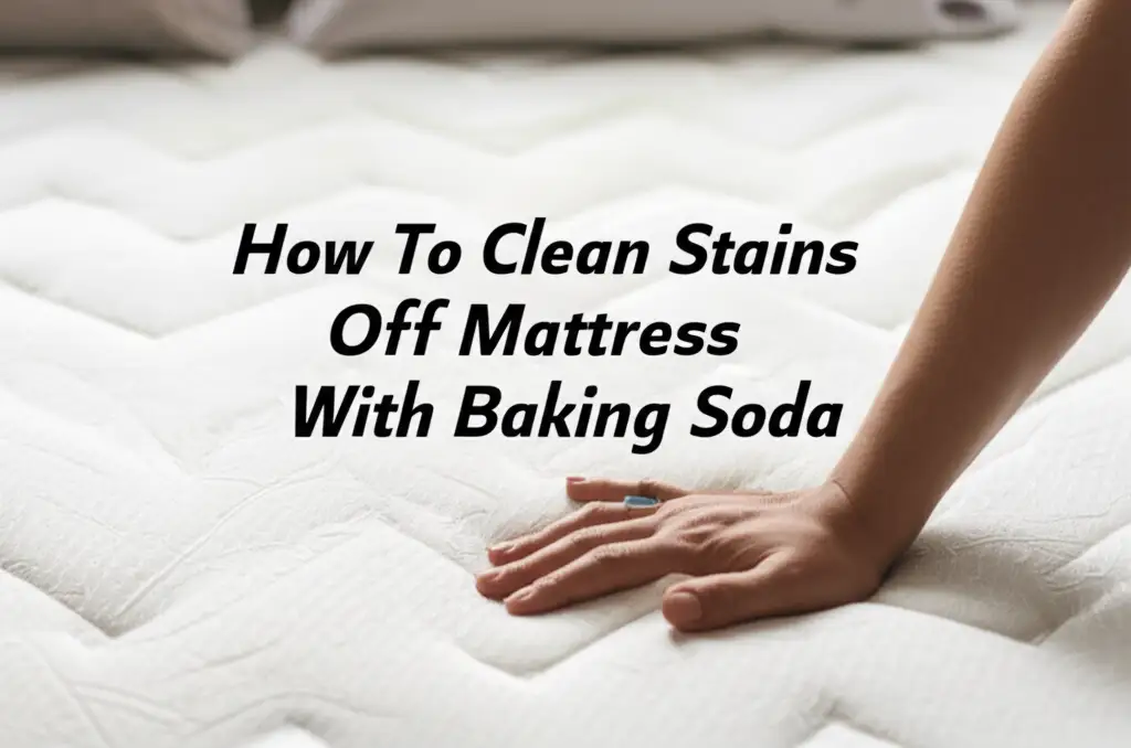 How To Clean Stains Off Mattress With Baking Soda