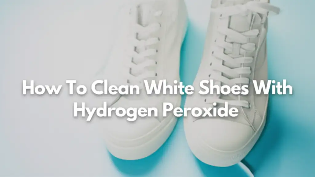 Discover how to effectively clean white shoes using hydrogen peroxide, restoring their brightness and making them look new again with simple steps.