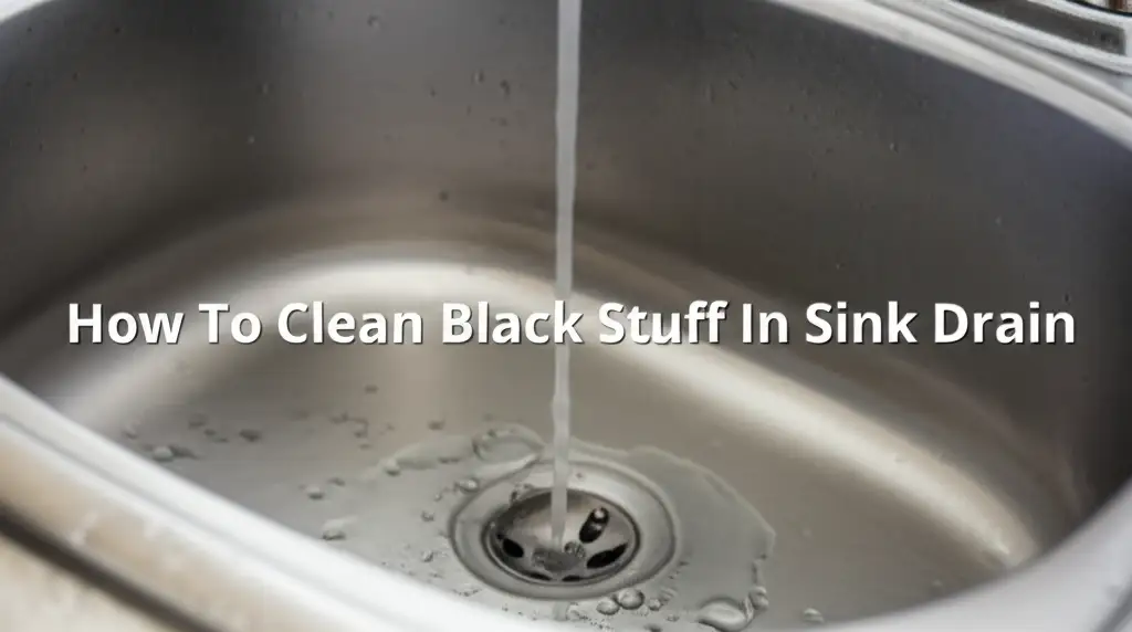 Discover how to clean black stuff in your sink drain effectively. Learn natural and chemical methods to remove foul odors and buildup, keeping drains clear.