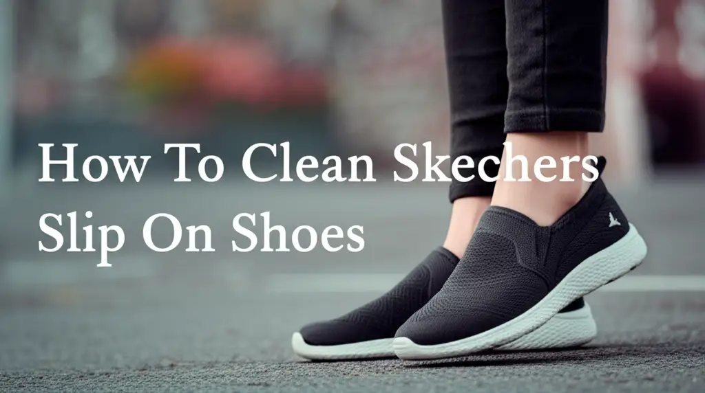Learn how to clean Skechers slip-on shoes effectively. Our guide covers gentle washing methods, spot cleaning, and maintenance tips for spotless footwear.