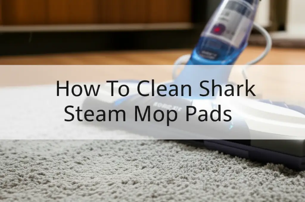 How To Clean Shark Steam Mop Pads