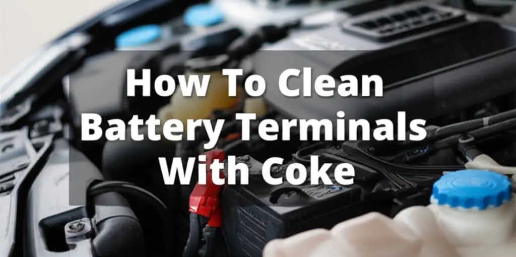 How To Clean Battery Terminals With Coke