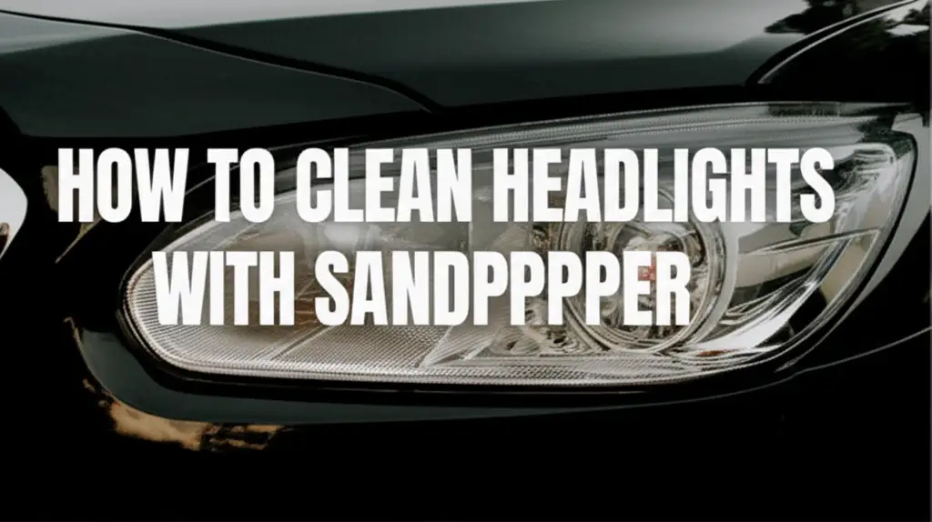 How To Clean Headlights With Sandpaper
