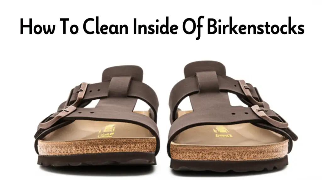 Learn how to clean inside your Birkenstocks effectively. Discover simple steps and natural remedies to refresh footbeds, remove odors, and restore comfort to your favorite sandals.