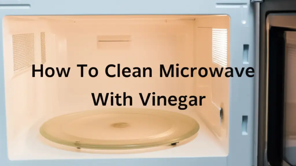 How To Clean Microwave With Vinegar