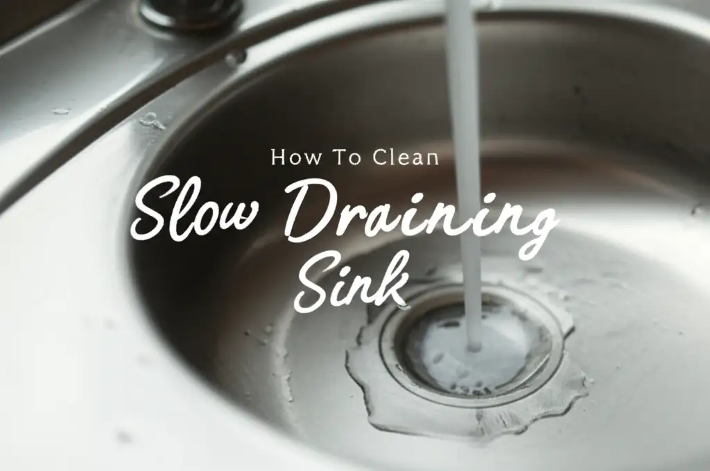 How To Clean Slow Draining Sink
