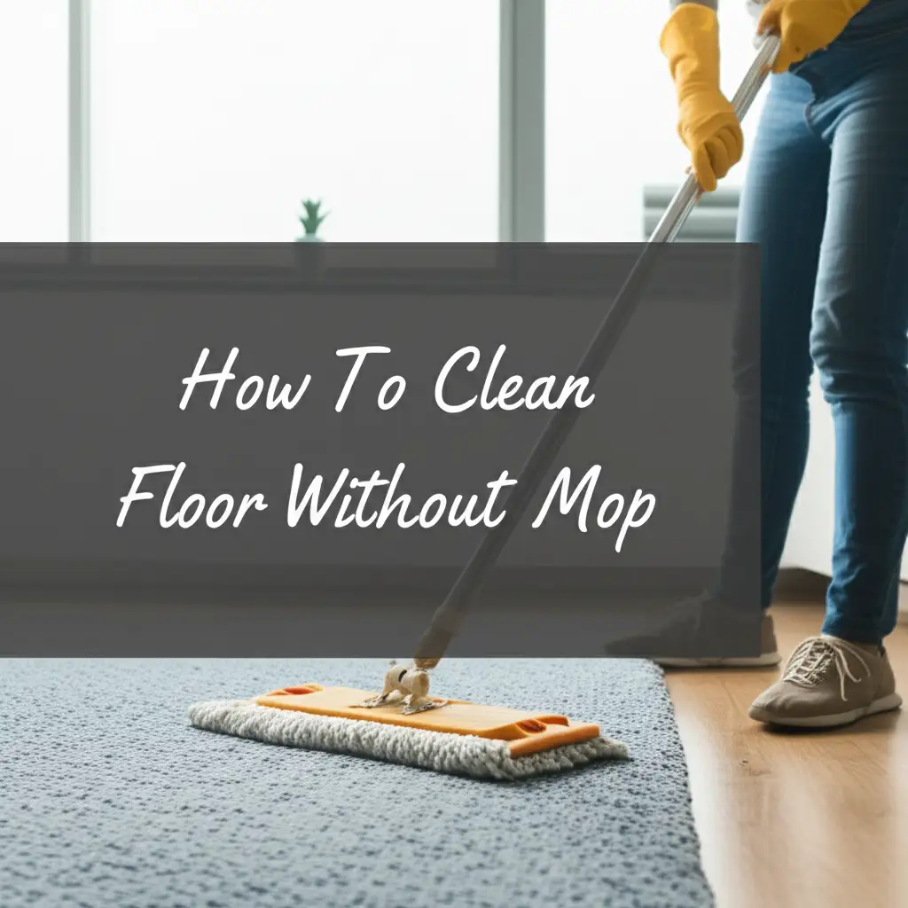 Learn effective methods to clean your floors thoroughly without a mop. Discover essential tools, techniques, and solutions for every floor type.