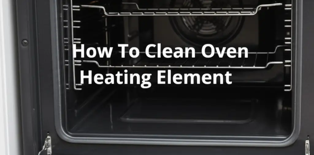 How To Clean Oven Heating Element
