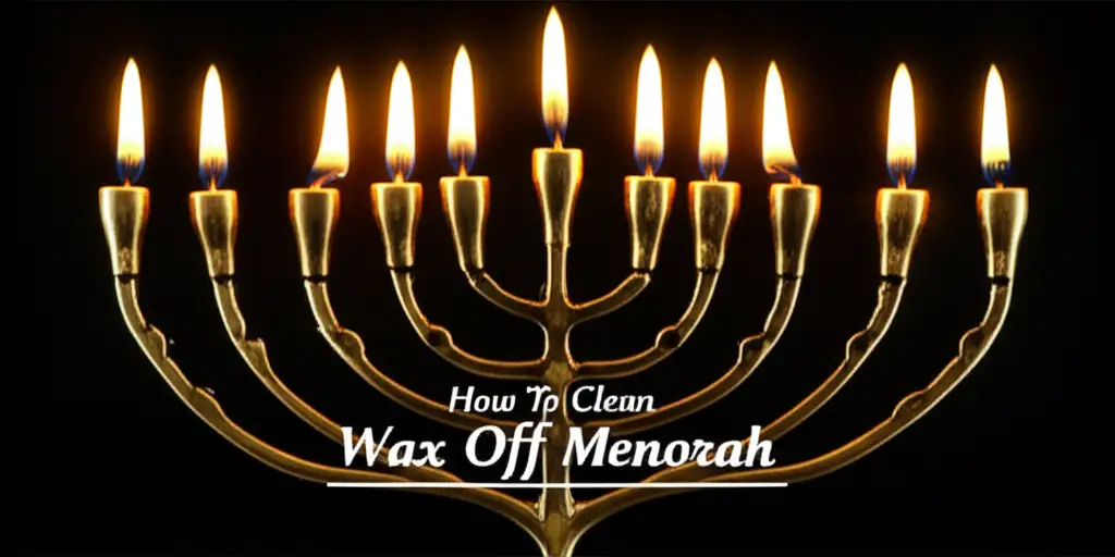 How To Clean Wax Off Menorah