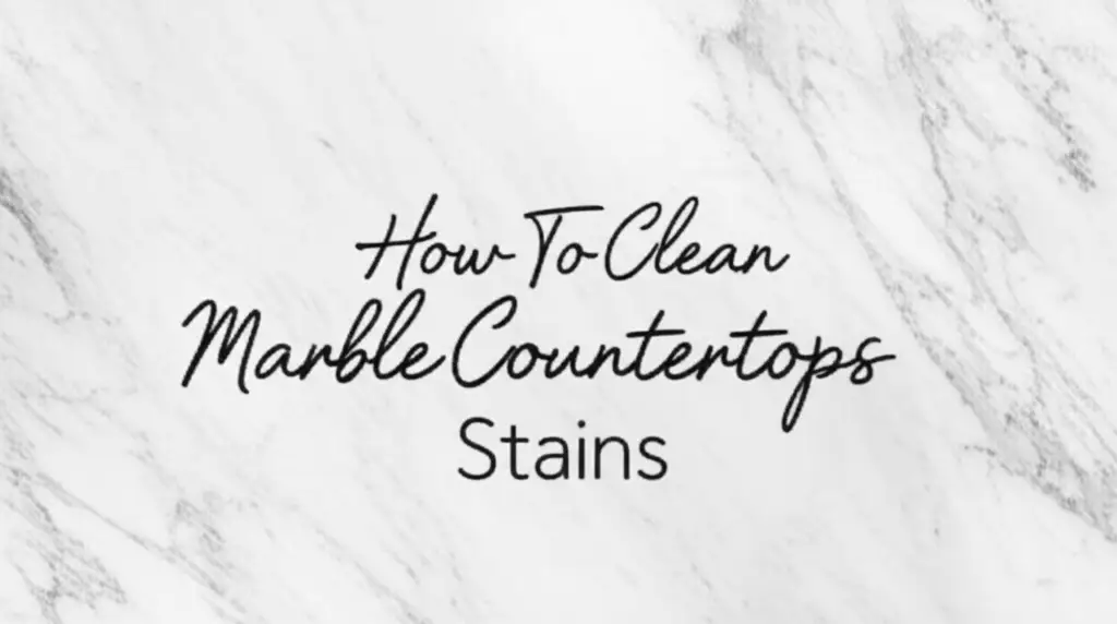 How To Clean Marble Countertops Stains