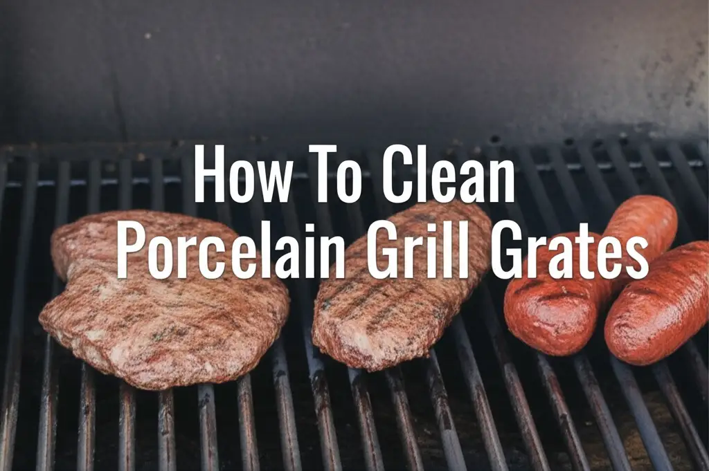 How To Clean Porcelain Grill Grates