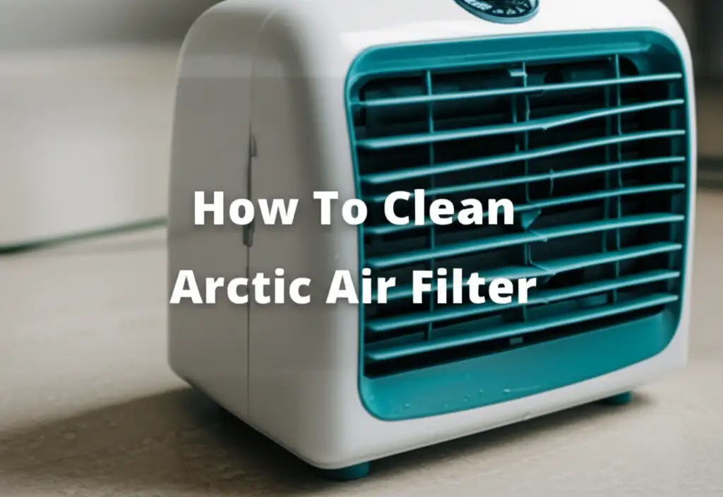 How To Clean Arctic Air Filter