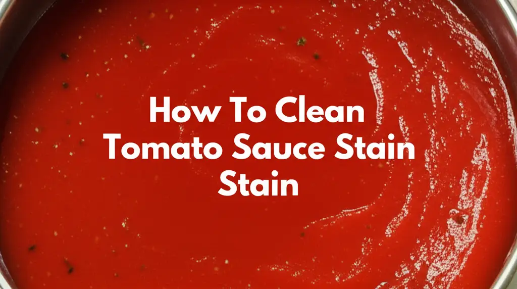 How To Clean Tomato Sauce Stain