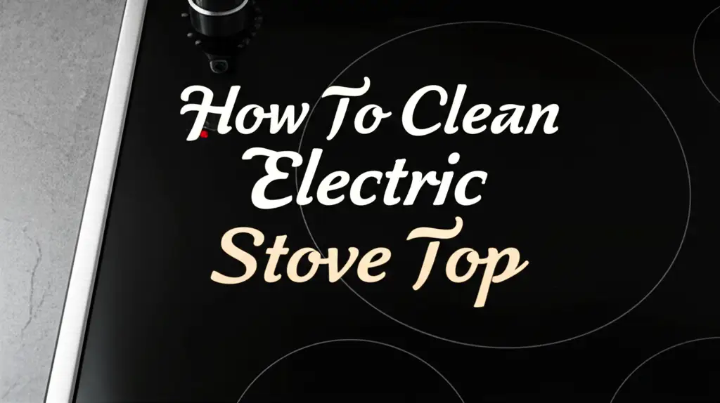 How To Clean Electric Stove Top