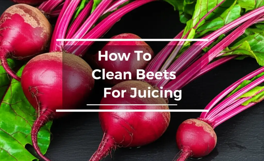 How To Clean Beets For Juicing