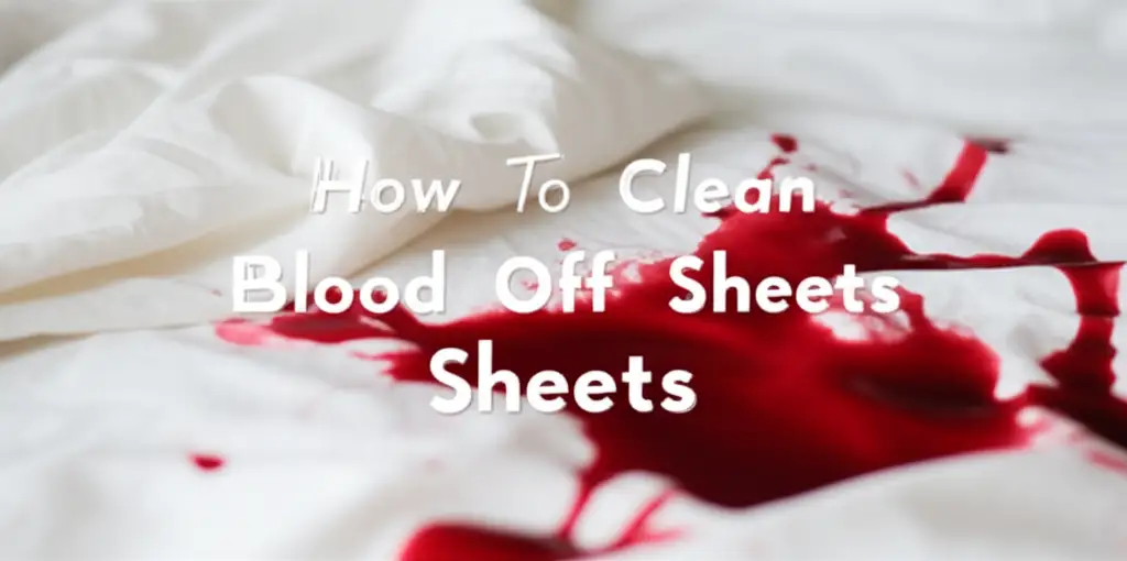 How To Clean Blood Off Sheets