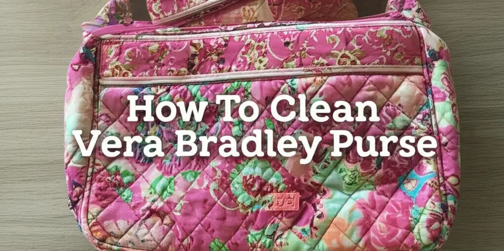 How To Clean Vera Bradley Purse
