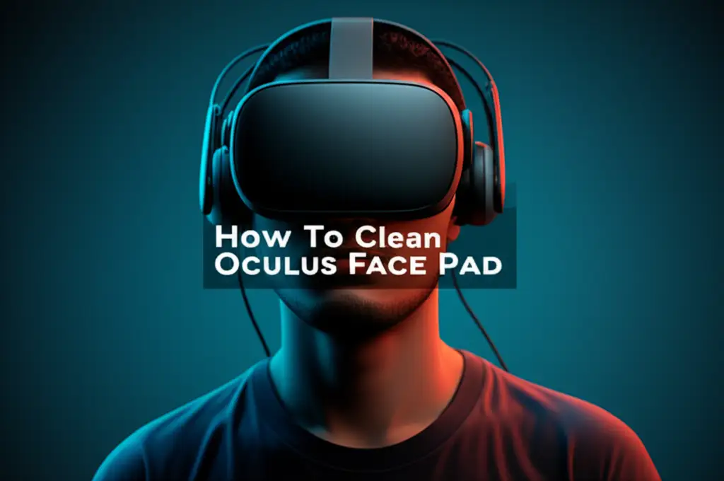 How To Clean Oculus Face Pad