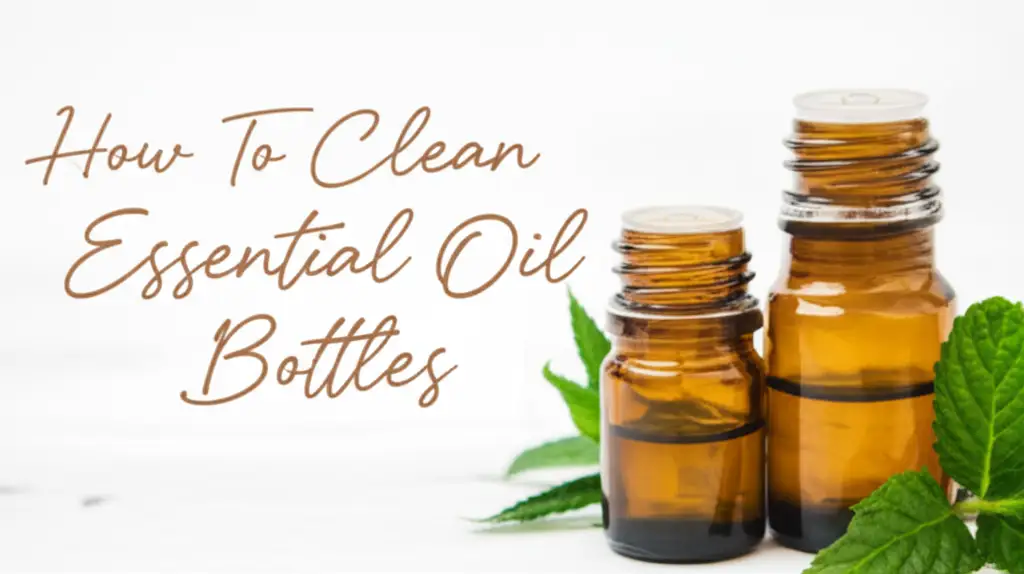 How To Clean Essential Oil Bottles