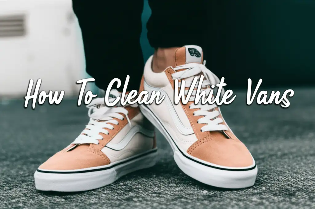 How To Clean White Vans