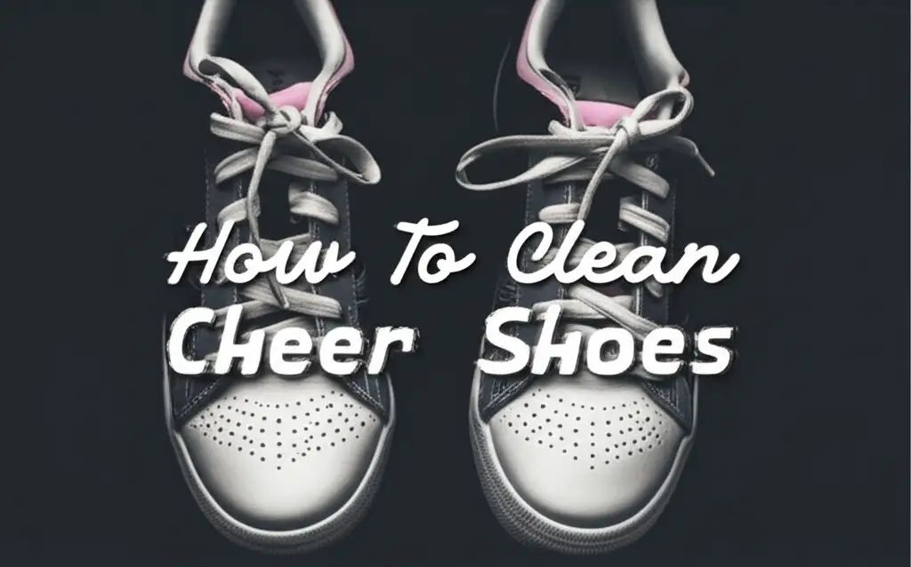 How To Clean Cheer Shoes