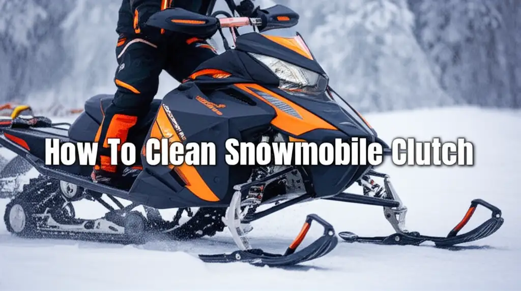 How To Clean Snowmobile Clutch