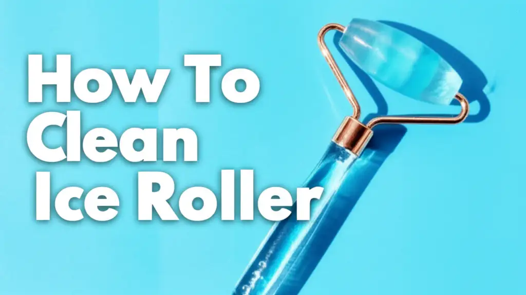 How To Clean Ice Roller
