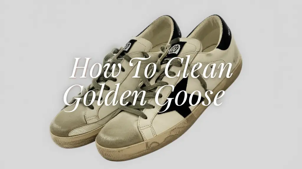How To Clean Golden Goose