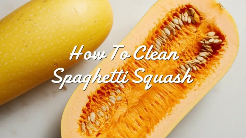 How To Clean Spaghetti Squash