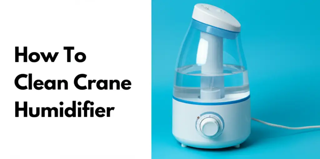 How To Clean Crane Humidifier