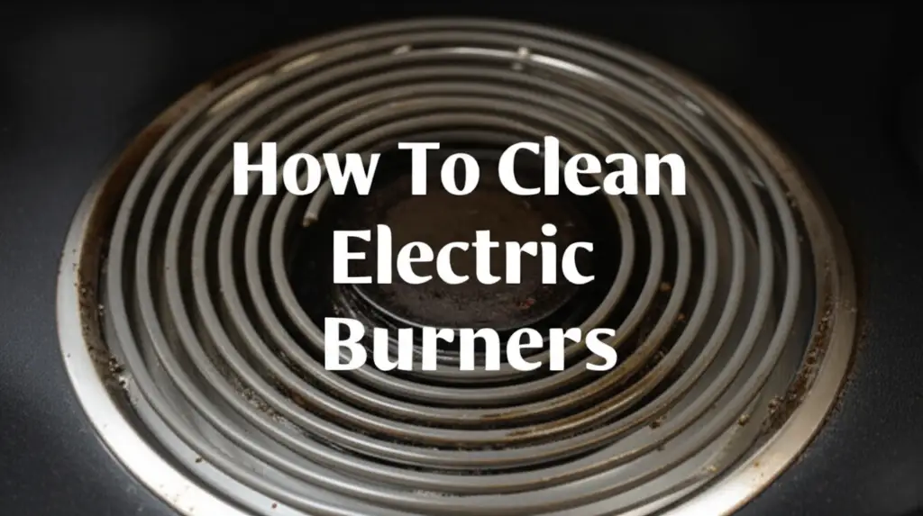 How To Clean Electric Burners