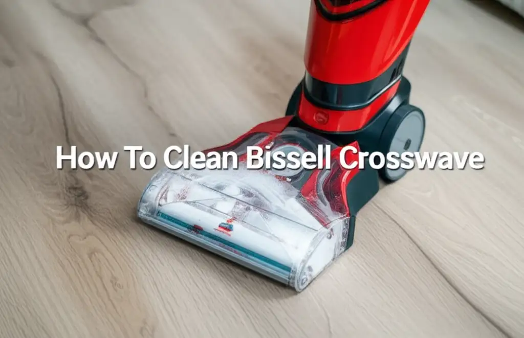 How To Clean Bissell Crosswave