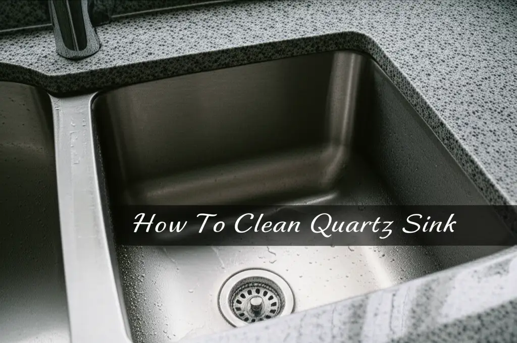 How To Clean Quartz Sink
